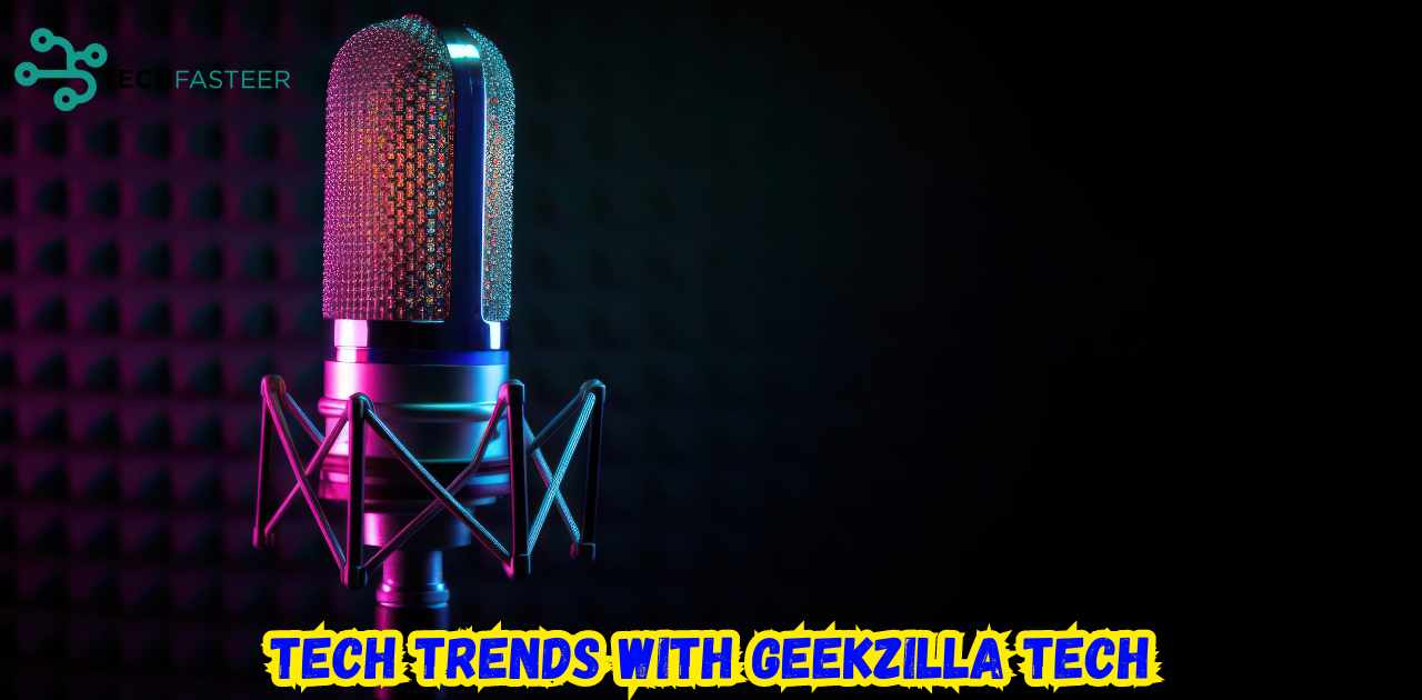 Explore the Latest Tech Trends with Geekzilla Tech