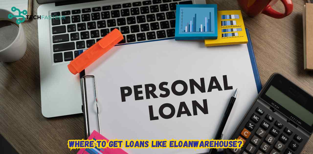 Where To Get Loans Like EloanWarehouse?